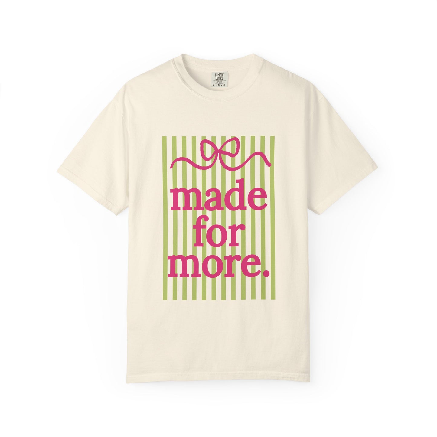 Made For More T-Shirt — Inspirational Graphic Tee