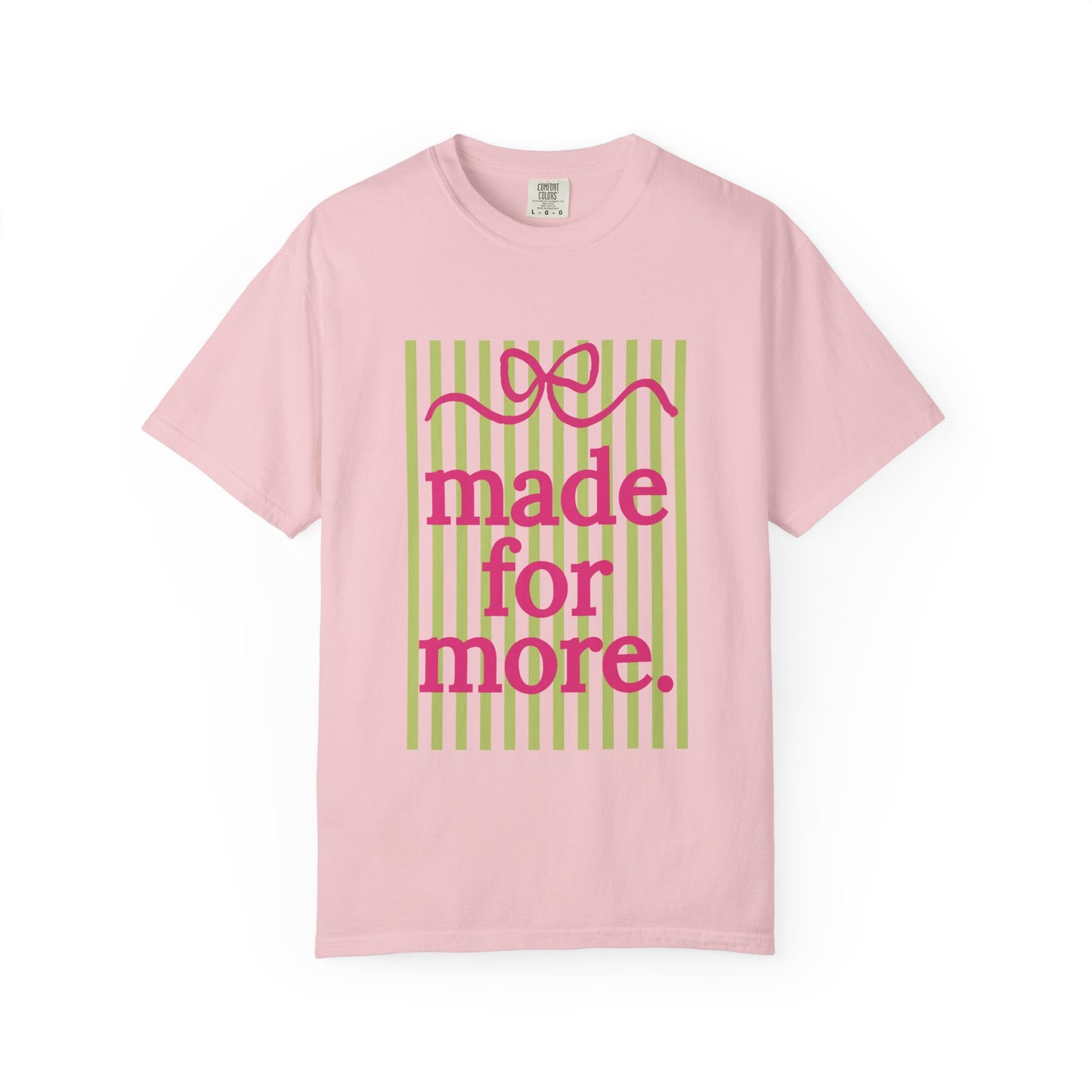 Made For More T-Shirt — Inspirational Graphic Tee