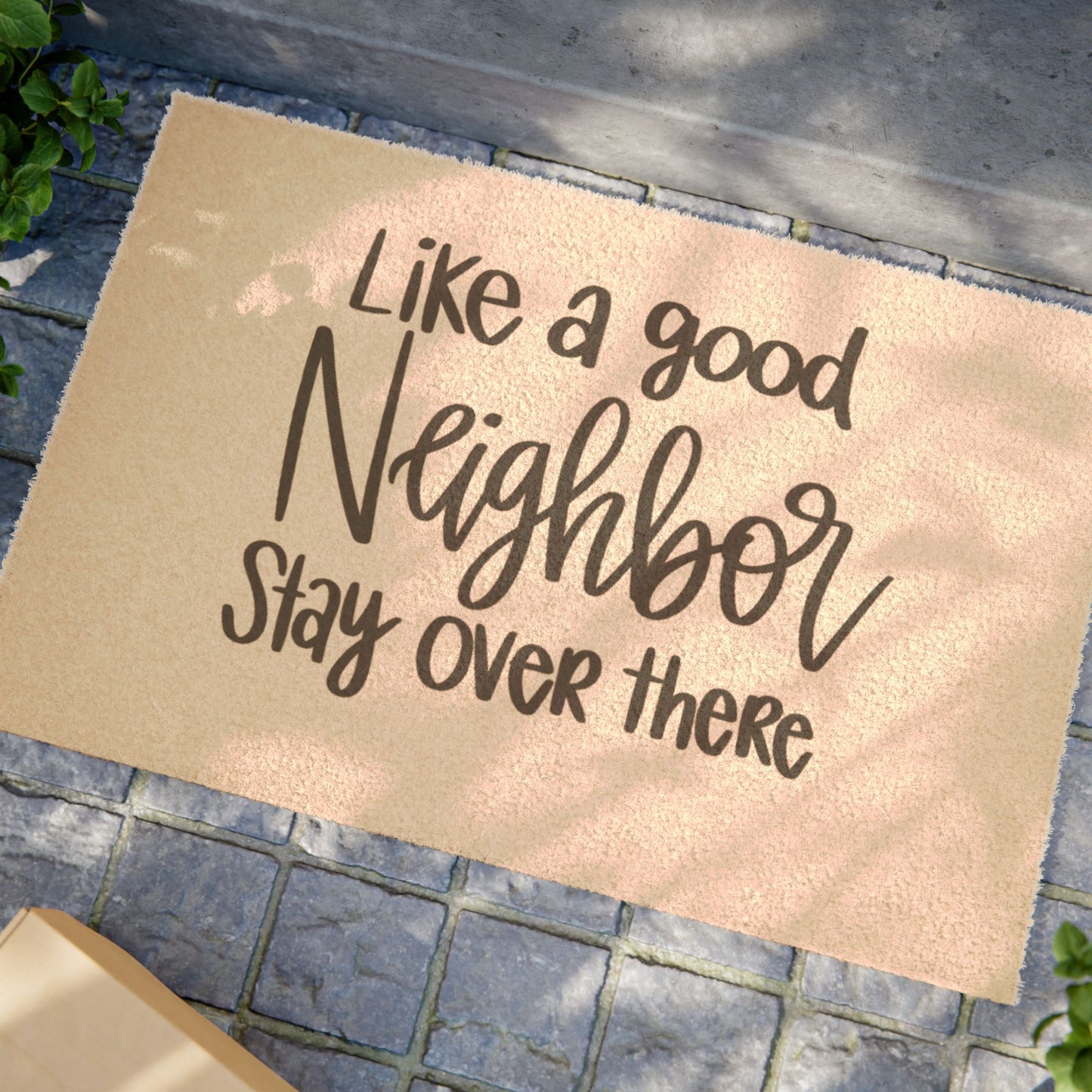 Doormat — "Like a Good Neighbor, Stay Over There" Funny Porch Mat